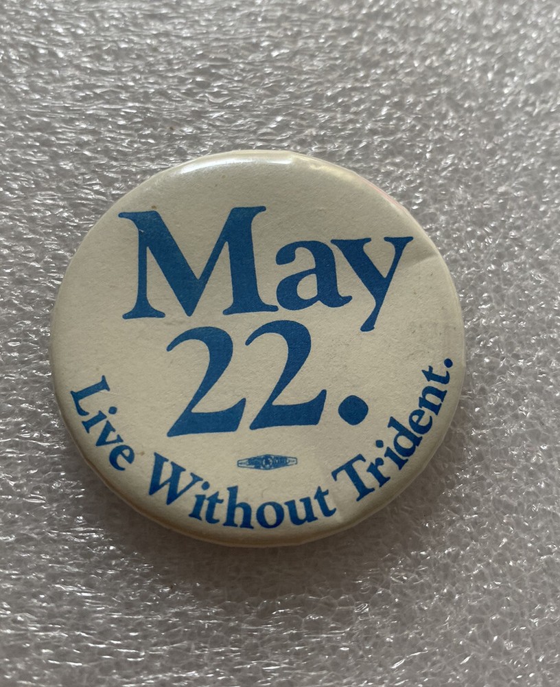 MAY 22 LIVE WITHOUT TRIDENT Anti-Nuclear Movement Seattle 1.75"  pinback button