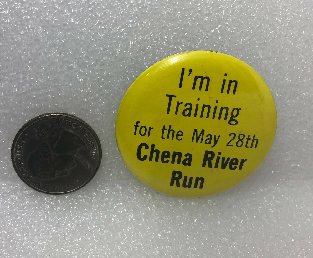 I'm Training For The May 28th Chena River Run Pin
