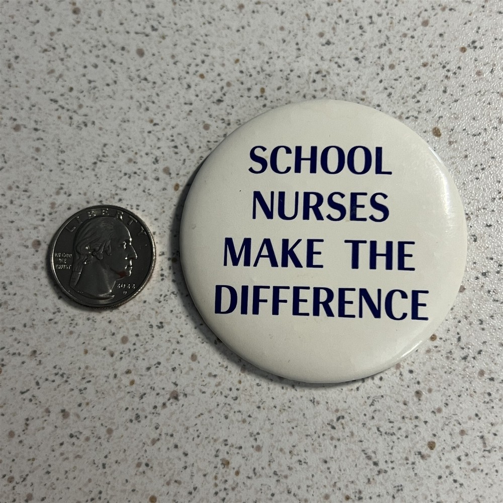 School Nurses Make The Difference Pinback Button #45099