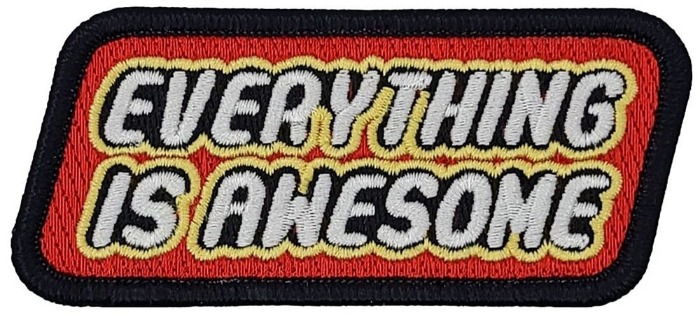 Everything is Awesome Embroidered Morale Patch |2PC HOOK BACKING 3.5"x1.5"