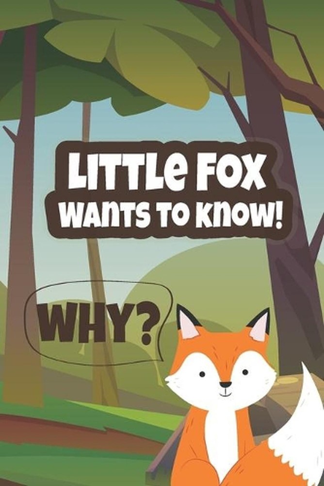 Little Fox Wants To Know!