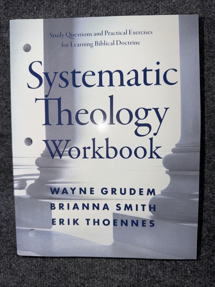 Systematic Theology Workbook: Study Questions and Practical Exercises for Learni