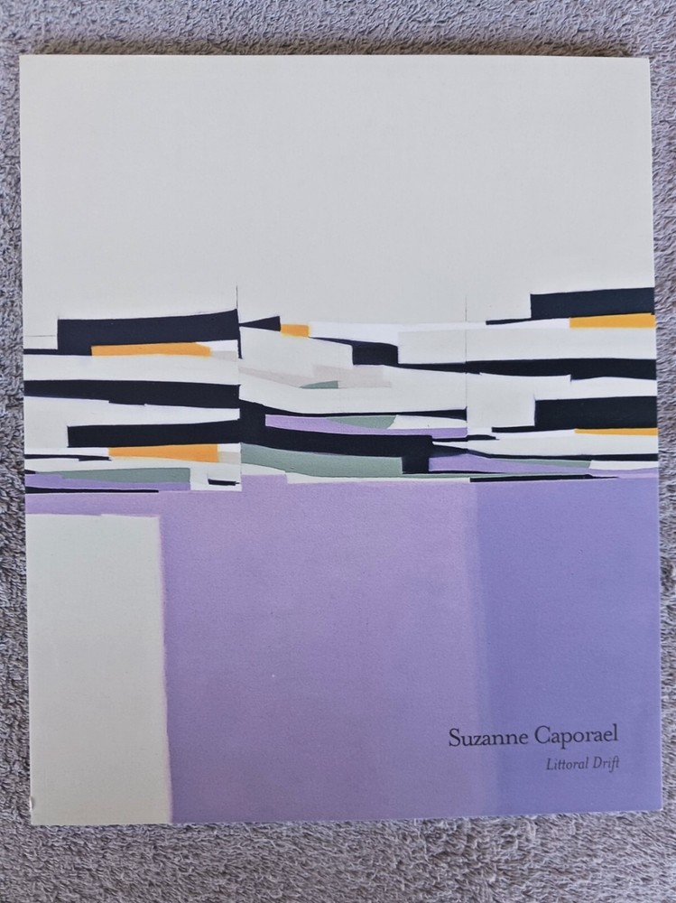 Suzanne Caporael: Littoral Drift. Exhibition Catalog. 2003