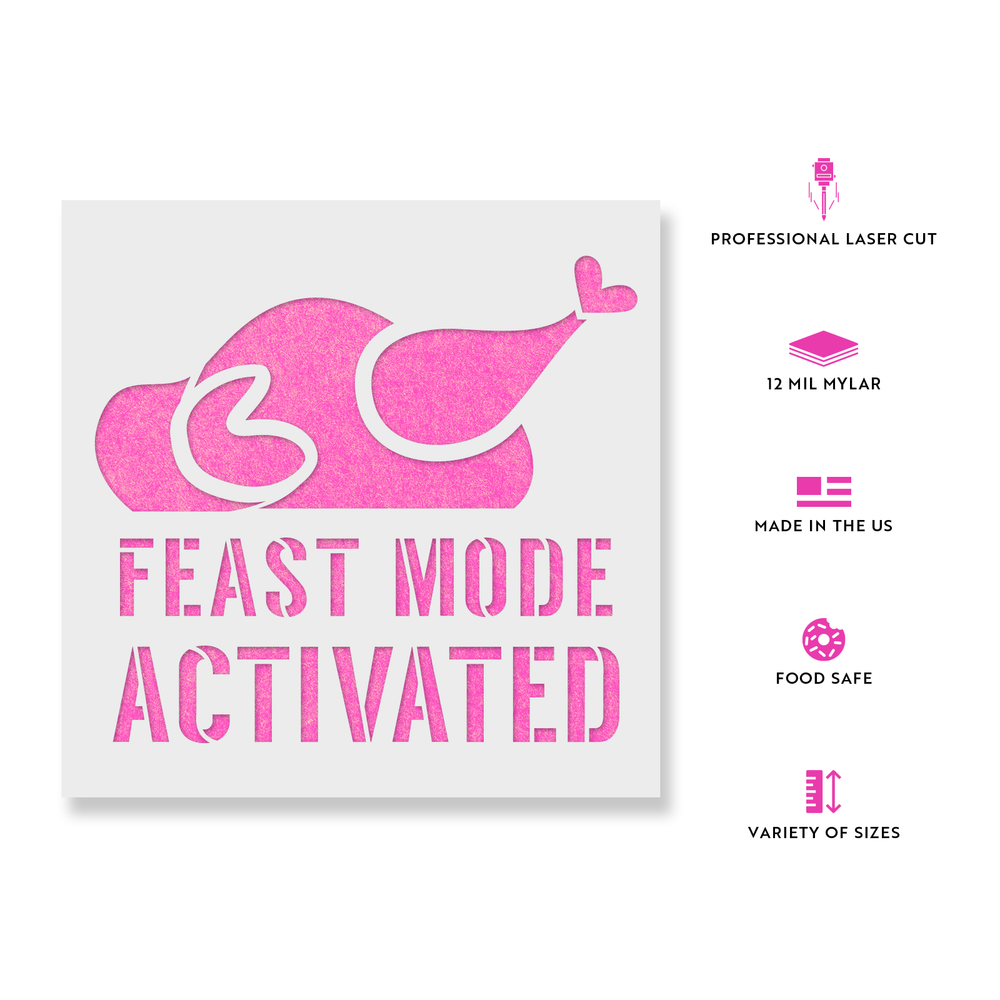 Feast Mode Stencil - Durable & Reusable Mylar Stencils