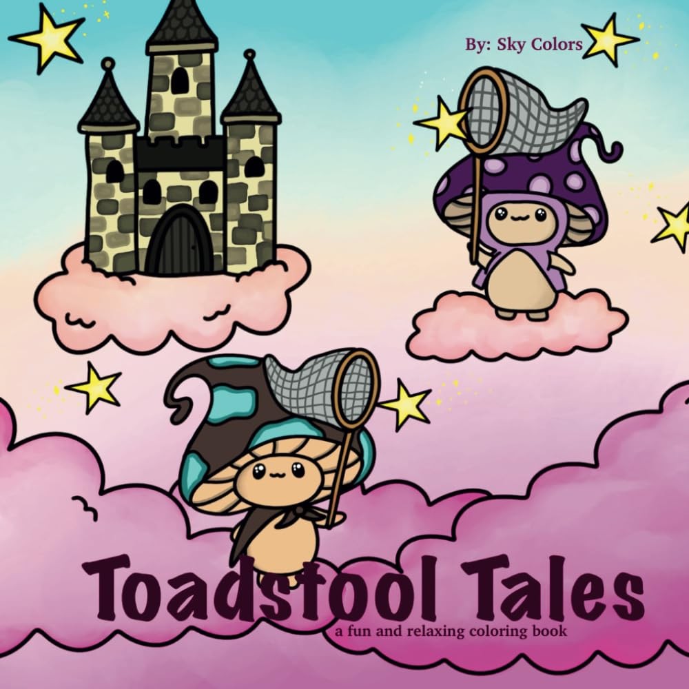 Toadstool Tales: A Fun And Relaxing Coloring Book