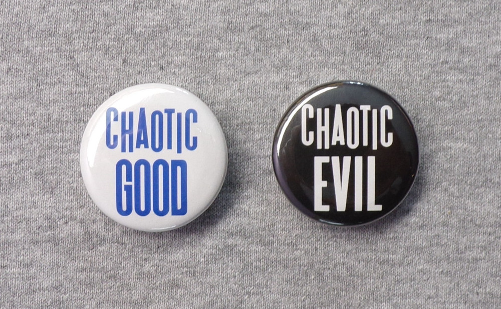 Chaotic Good / Chaotic Evil 1.25” Button Set RPG LARP Alignment Good or Bad