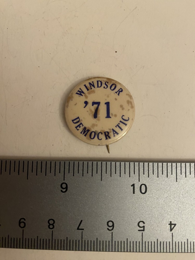 Windsor 71 Democratic Political Pin Back Button P6