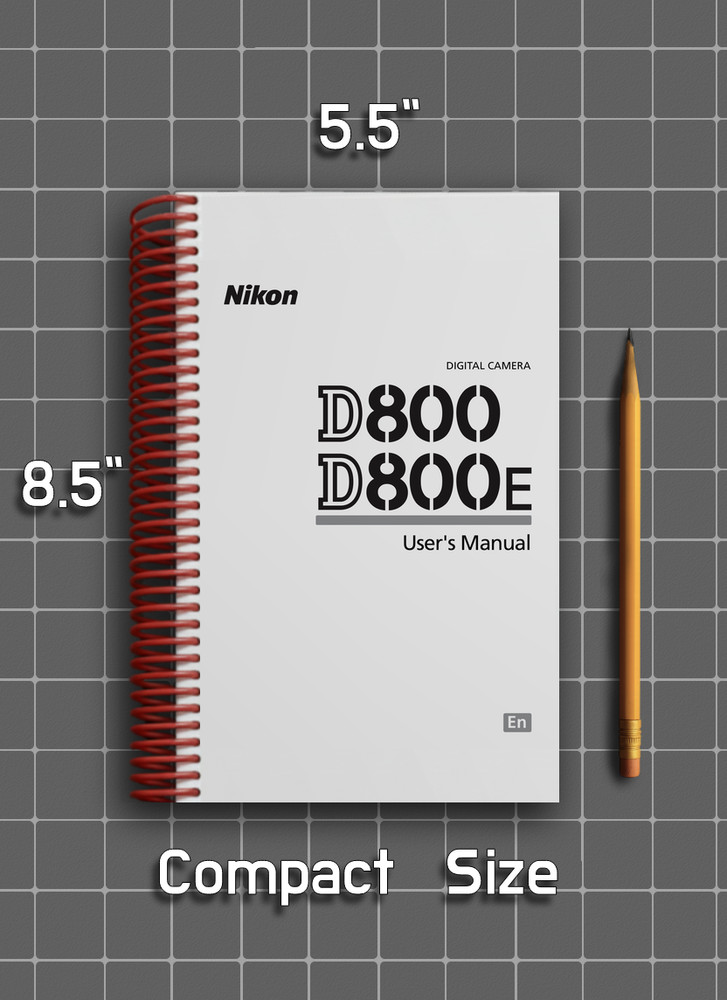 Nikon D800E — User Manual Owners Guide Reference — 471 Pg — Half Size 5.5x8.5