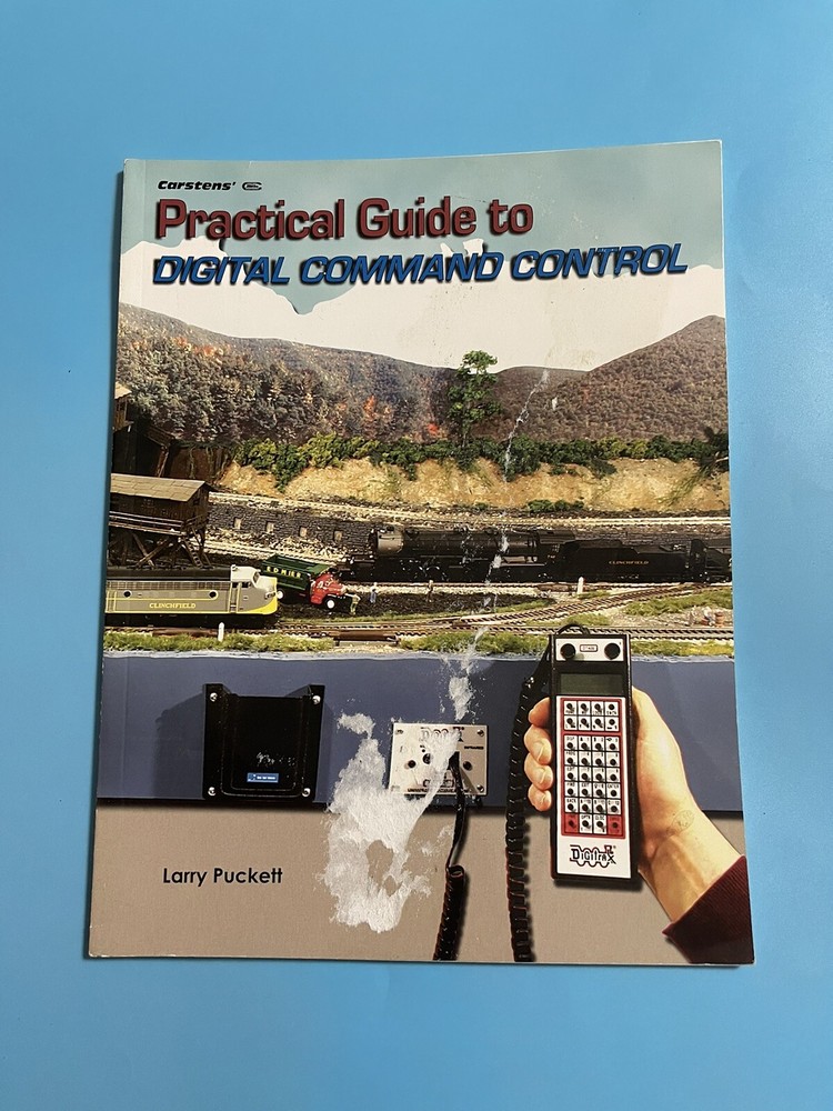 Carstens' Practical Guide to Digital Command Control by Larry Puckett 2008
