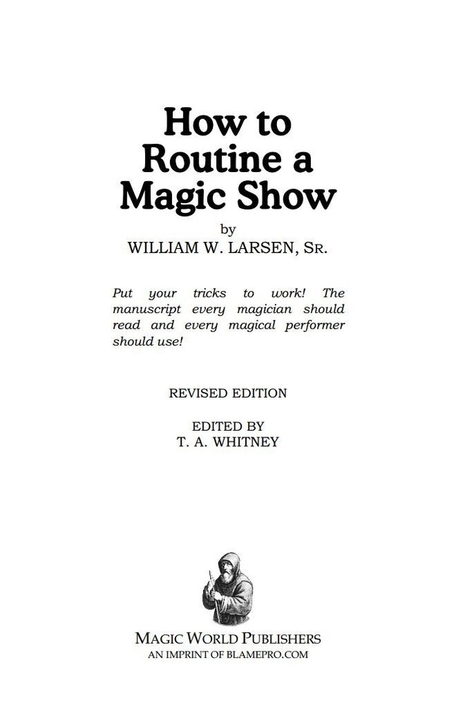 How to Routine a Magic Show by William Larsen