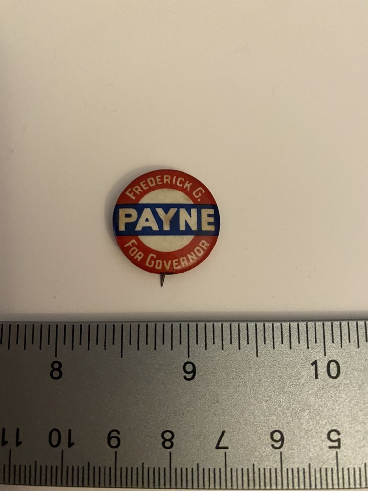 Frederick Payne For Governor Pin Back Button P125