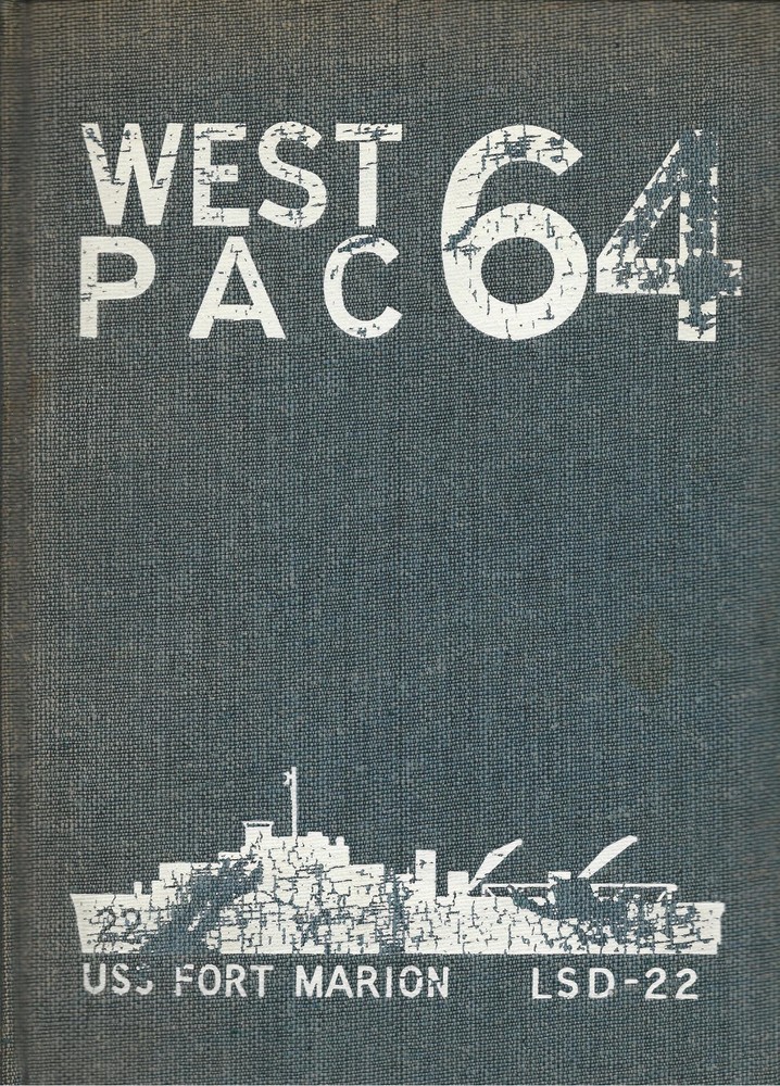 USS FORT MARION LSD-22 WESTPAC DEPLOYMENT CRUISE BOOK YEAR LOG 1964 - NAVY