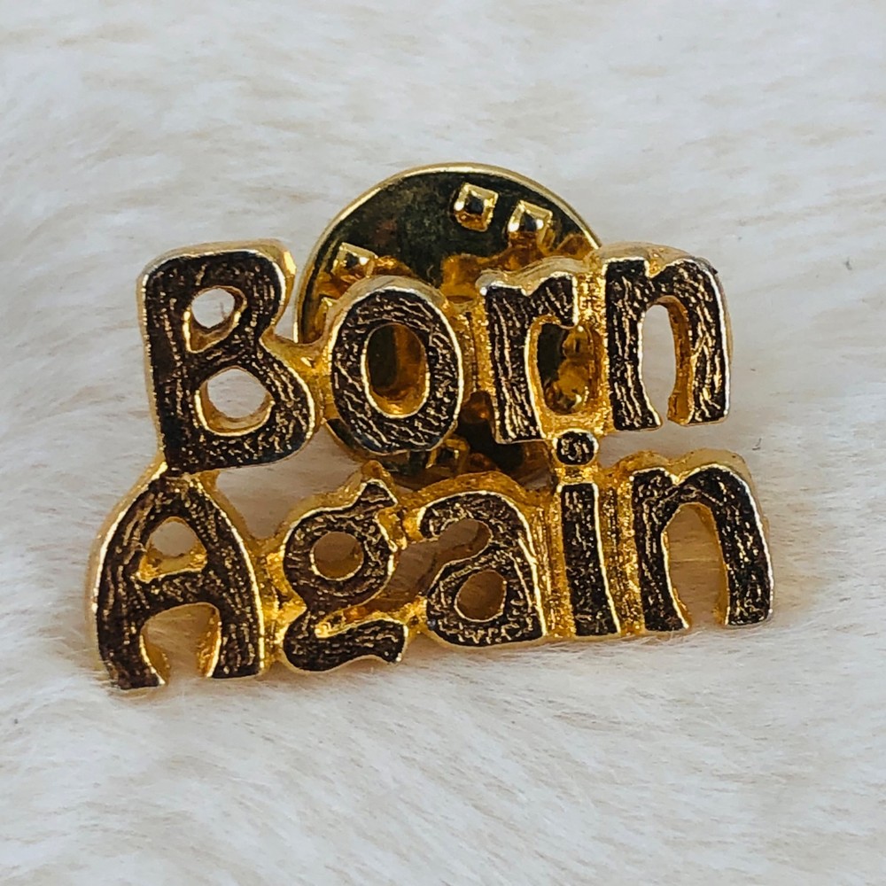 Born Again Gold Tone Religious Christian Lapel Pin