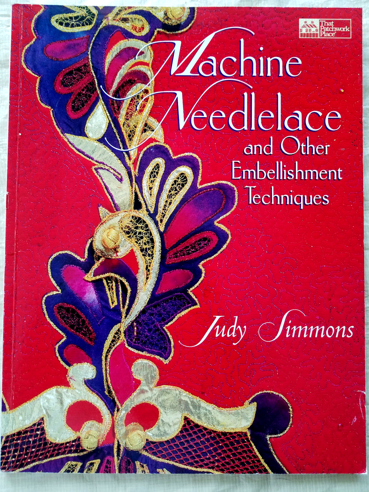 MACHINE NEEDLELACE & other EMBELLISHMENT TECHNIQUES soft 96pg book 1997 Simmons