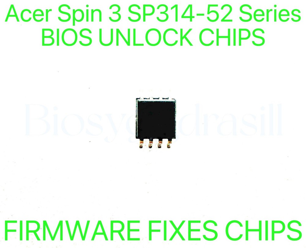 Acer Spin 3 SP314-52 Series, ADMIN NO PASSWORD FIRMWARE FIXES BIOS CHIP