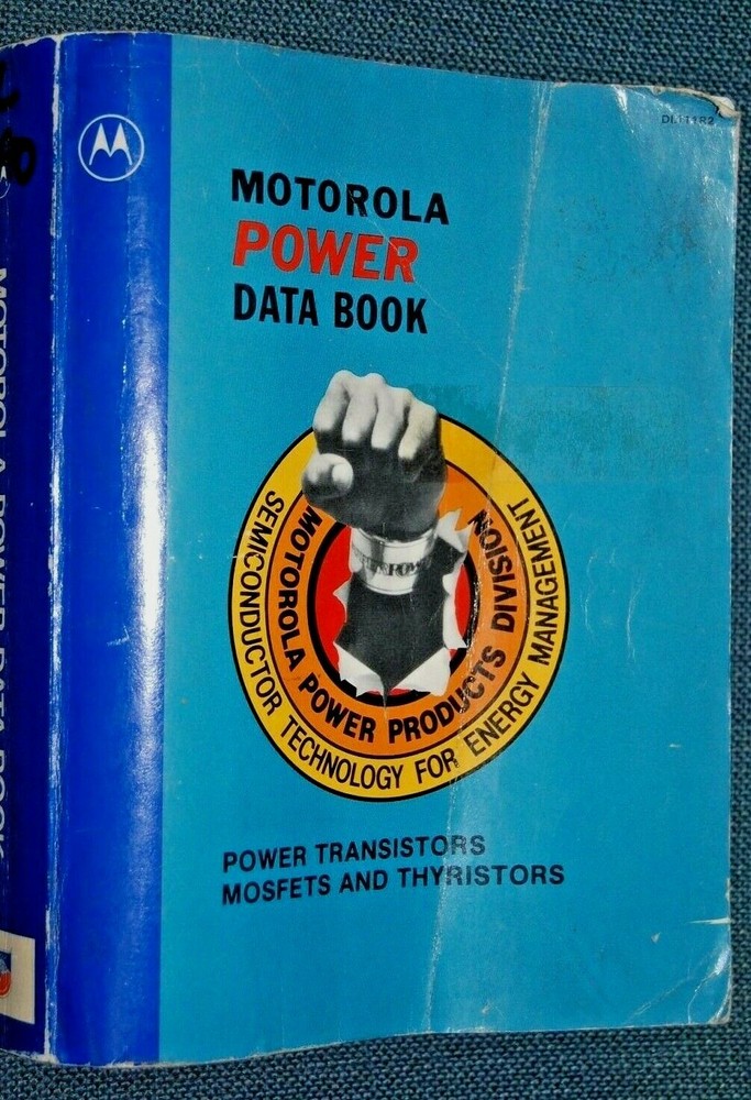 Motorola Power Data Book, Power Transistors, Mosfets, and Thyristors
