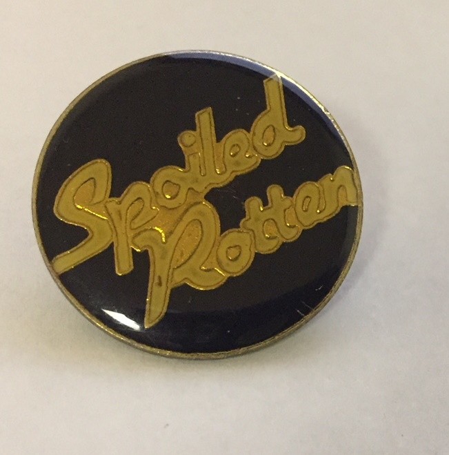 Spoiled Rotten Pin