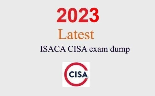 ISACA CISA dump GUARANTEED (1 month update)