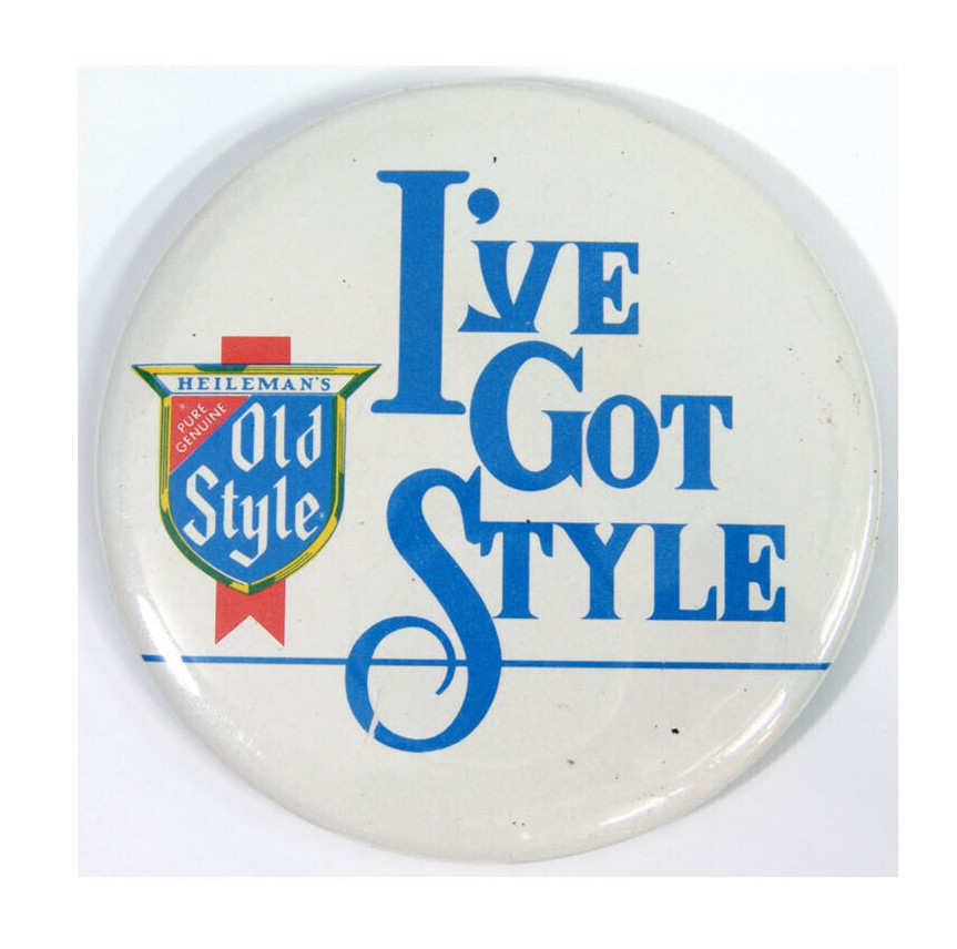 Vintage Heileman's Old Style Beer I'VE GOT STYLE 3" Pinback Button