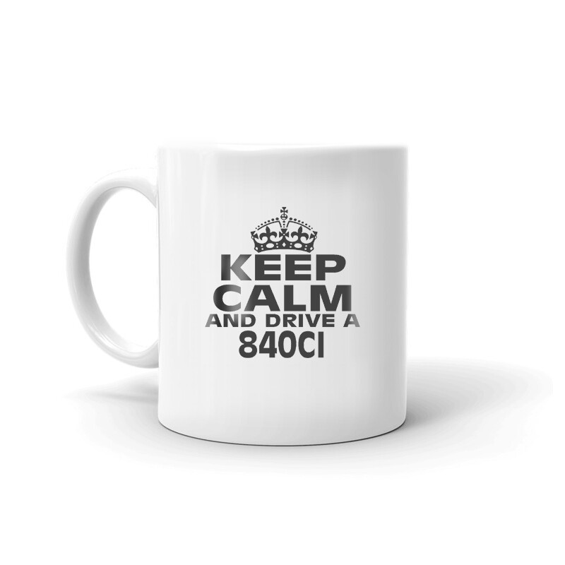 Keep Calm And Drive A 840CI Coffee Tea Ceramic Mug Office Work Cup Gift
