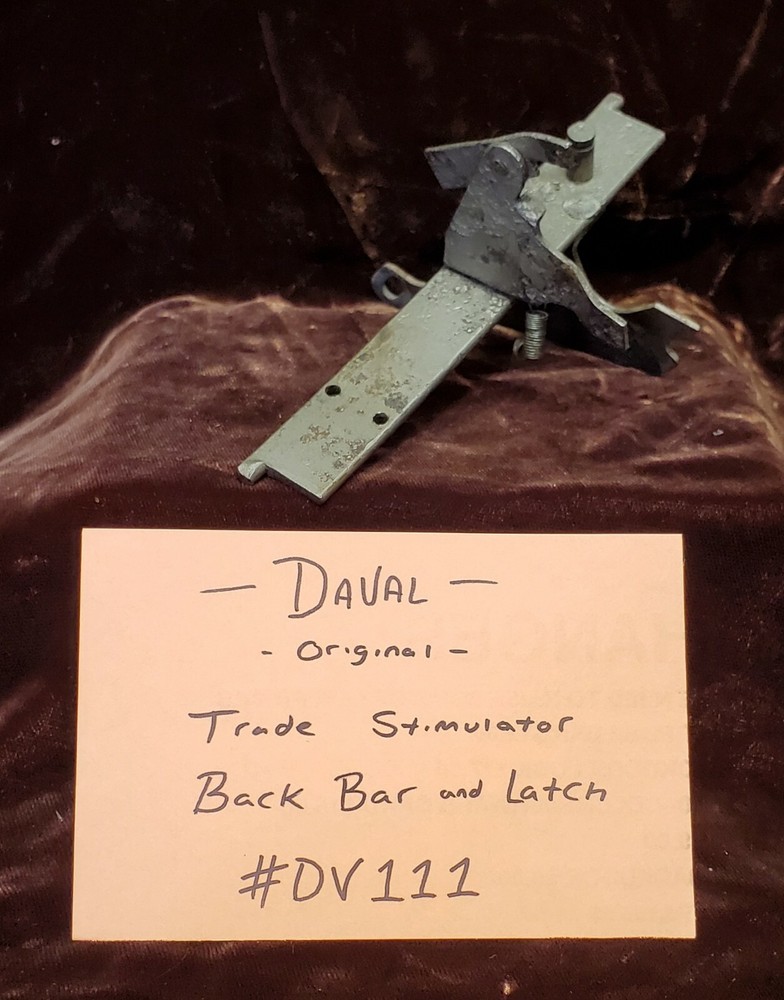 ORIGINAL DAVAL TRADE STIMULATOR BACK BAR & LATCH ORIGINAL #DV111