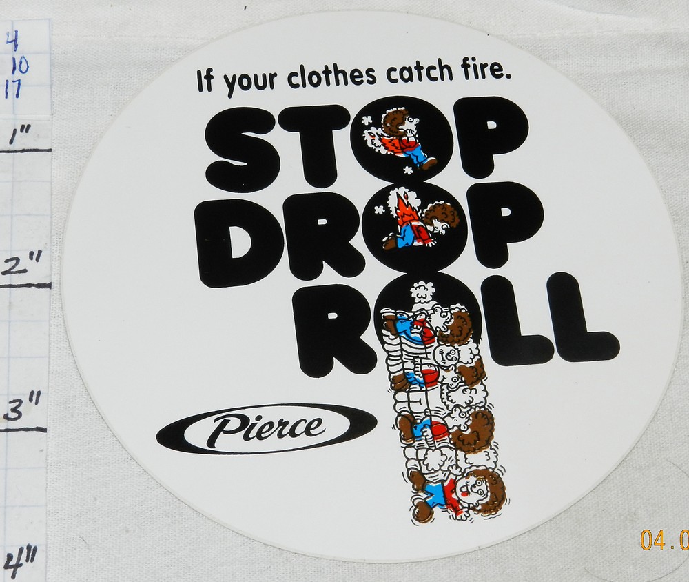 "IF YOUR CLOTHES CATCH FIRE STOP DROP ROLL" STICKER