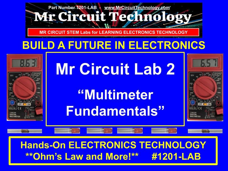 1201-LAB Mr Circuit Lab 2 PRACTICAL ELECTRONICS TROUBLESHOOTING with MULTIMETER