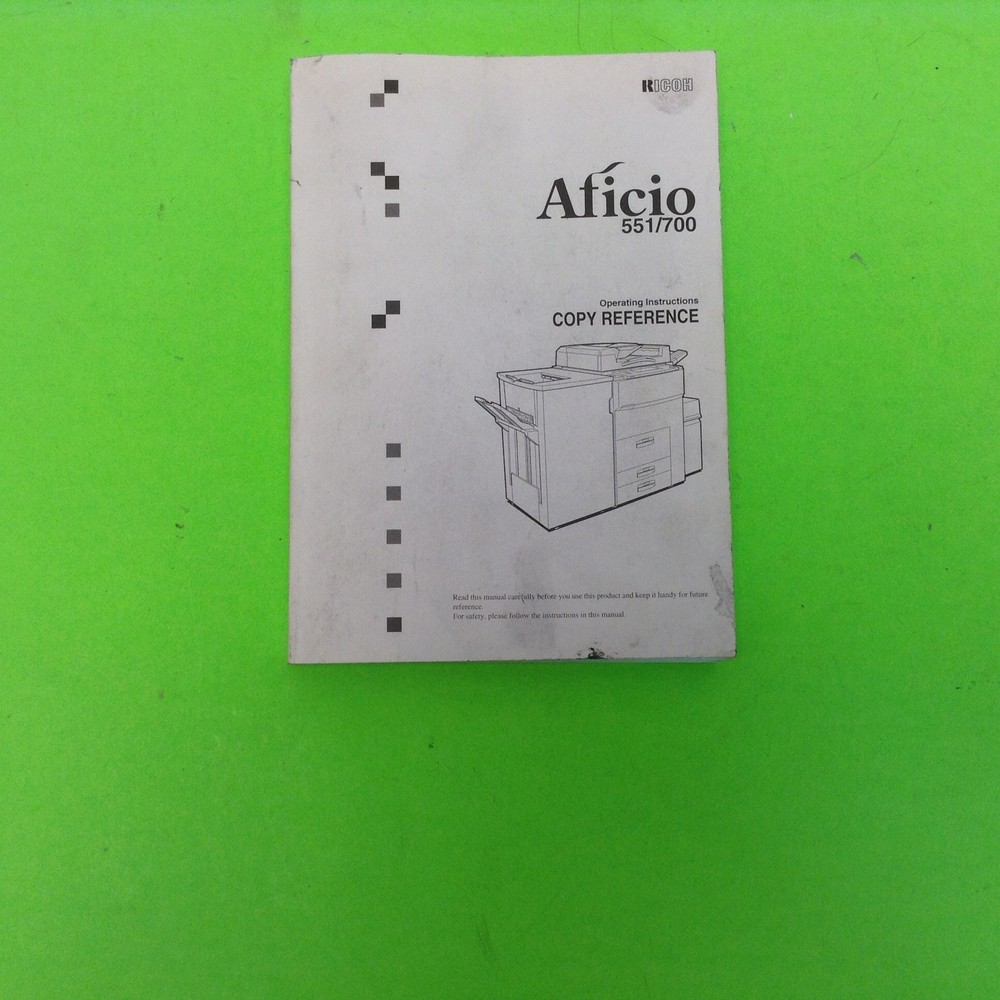 Ricoh Aficio 1013F Copier 551 /700 Operating Instructions Copy Reference Book