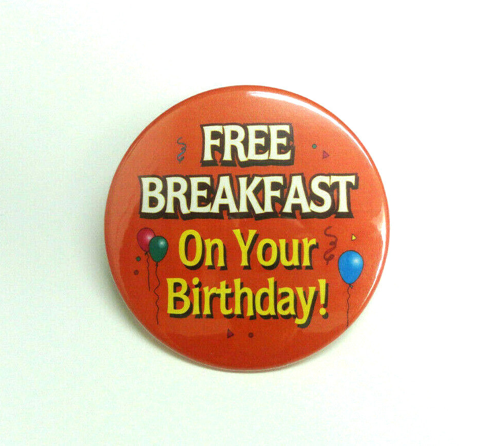 Free Breakfast On Your Birthday Button Restaurant Server Pin pinback 3"