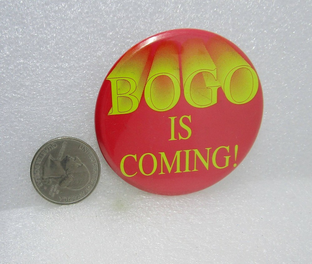 Bogo Is Coming Button Pin
