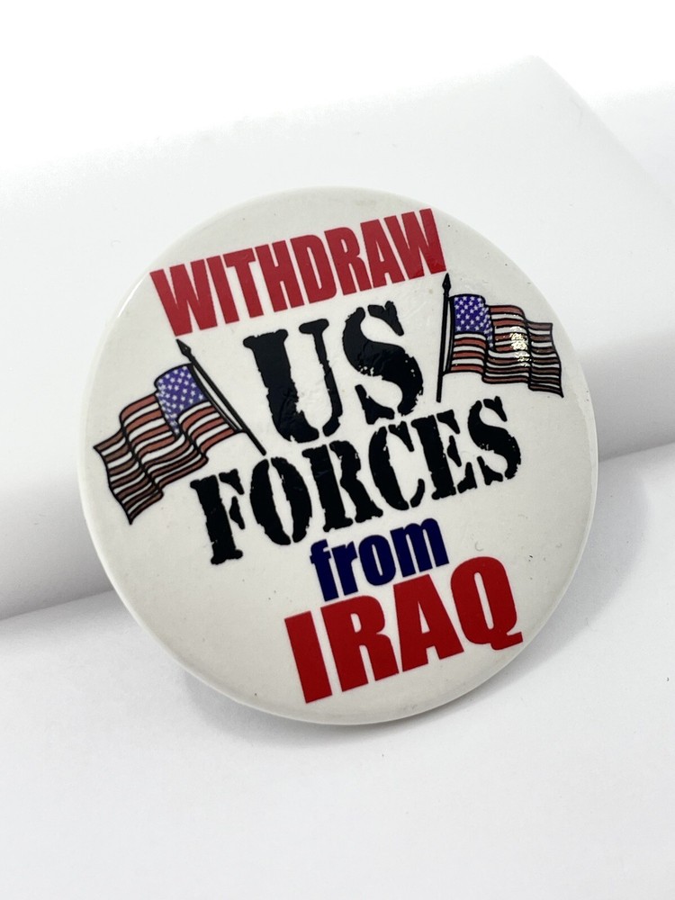 Withdraw US Forces From Iraq Political Protest Pinback Button