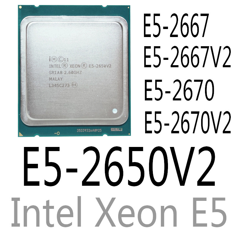 intel Xeon E5-2650 V2 E5-2667 E5-2667 V2 E5-2670 E5-2670 V2 CPU Processor