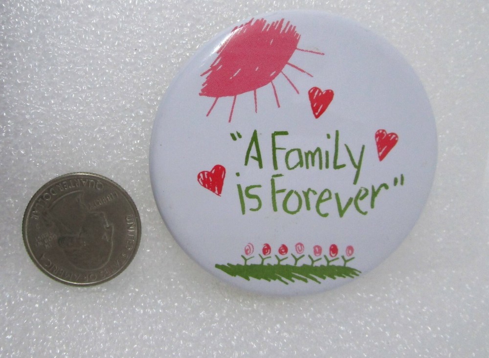 A Family Is Forever Button Pin