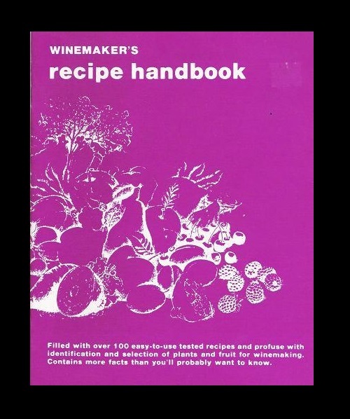 WINE RECIPE BOOK WINEMAKERS RECIPE HANDBOOK - MAKE OVER 100 PROVEN TESTED WINES