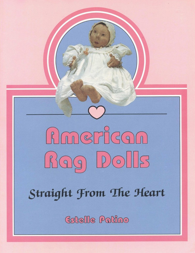 100+ American Rag Doll Types Makers Dates Values /  Illustrated Book