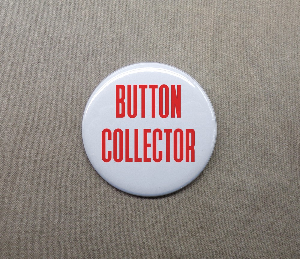 Button Collector 1.25” Button Pinbacks Buttons Fan Collection Badges