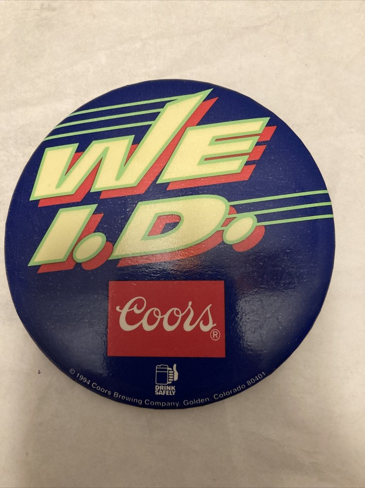 Coors 1994 Pin We I.D. 3.5"