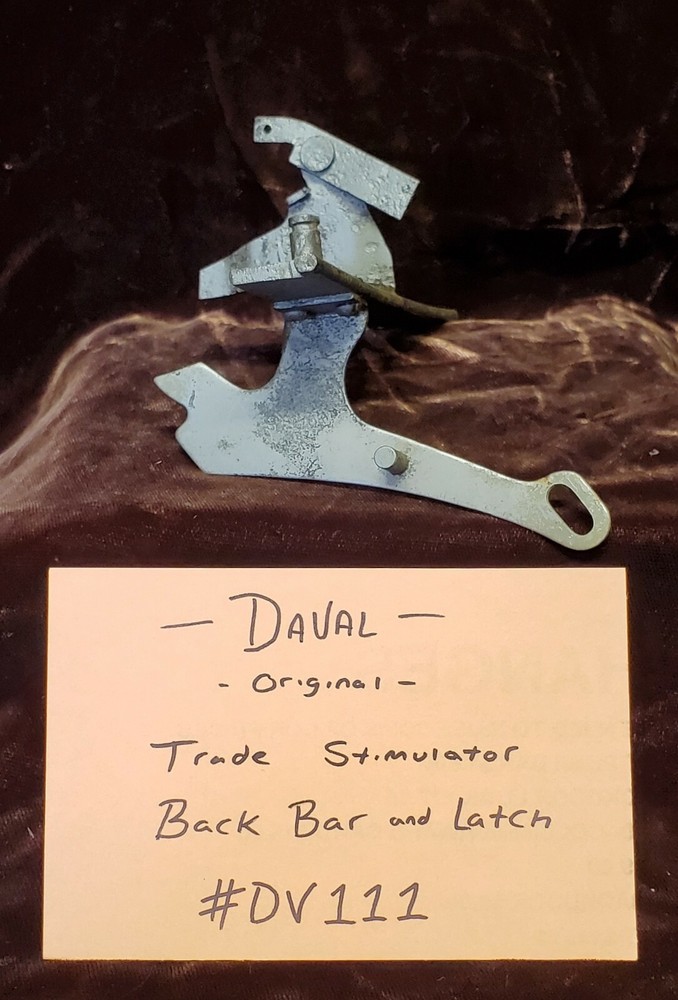 ORIGINAL DAVAL TRADE STIMULATOR BACK BAR & LATCH ORIGINAL #DV111