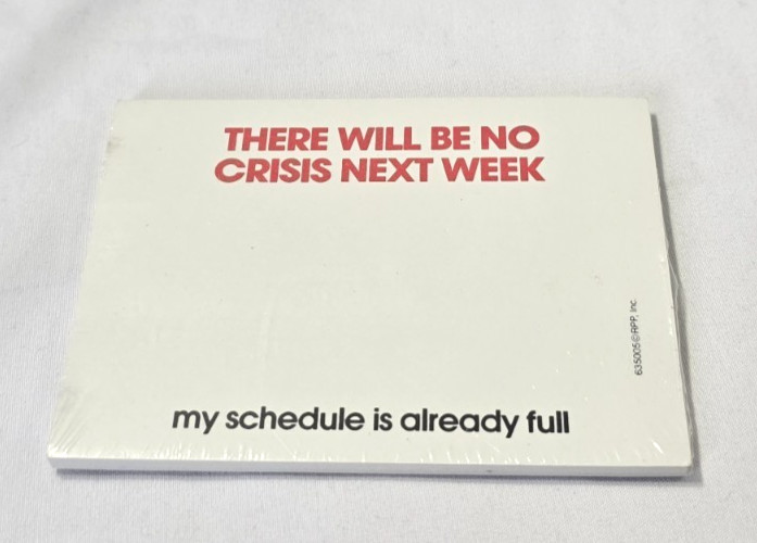 Humor Post-It Notes removable There will be No Crisis Next week Schedule Full