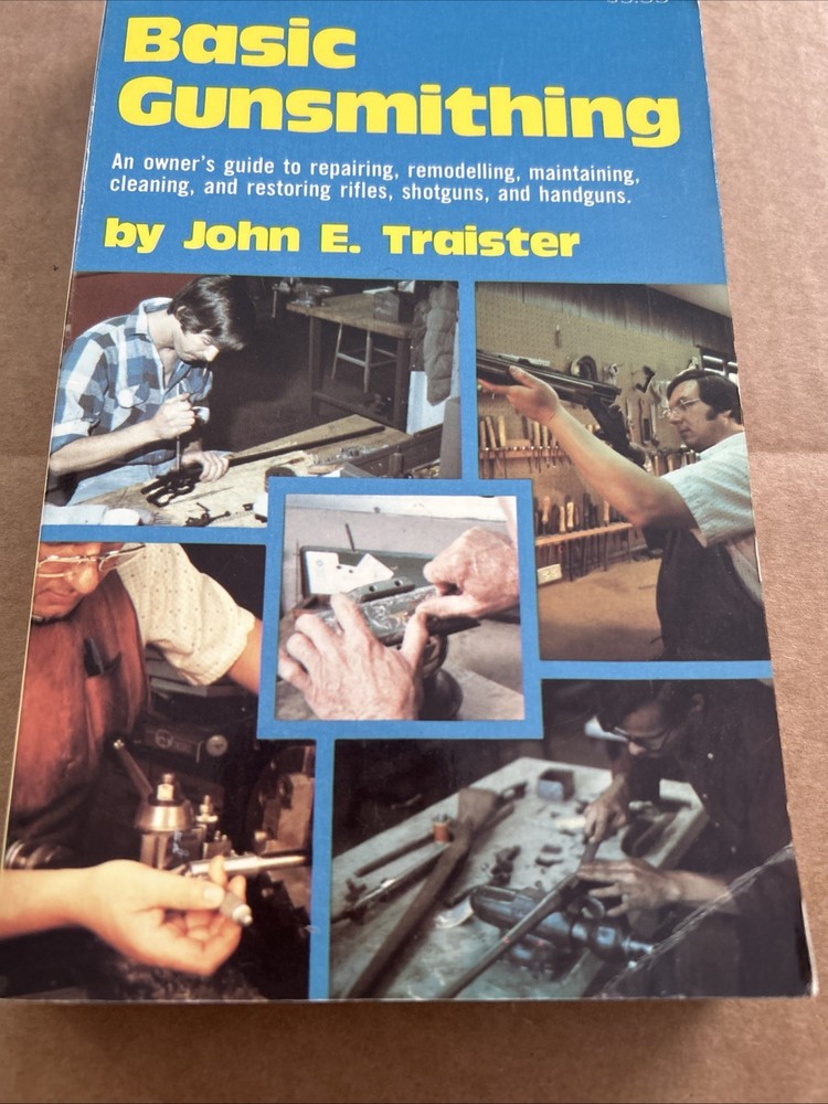 BASIC GUNSMITHING, 1979 BY  JOHN E. TRAISTER,  IST EDITION FIFTH PRINTING