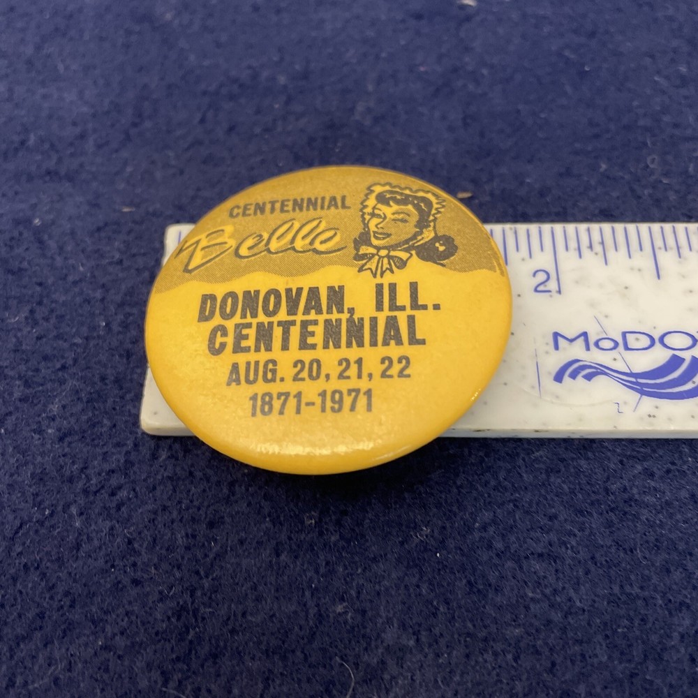 1871 - 1971 Centennial Belle, DONOVAN, ILL. Centennial Pin Back Button