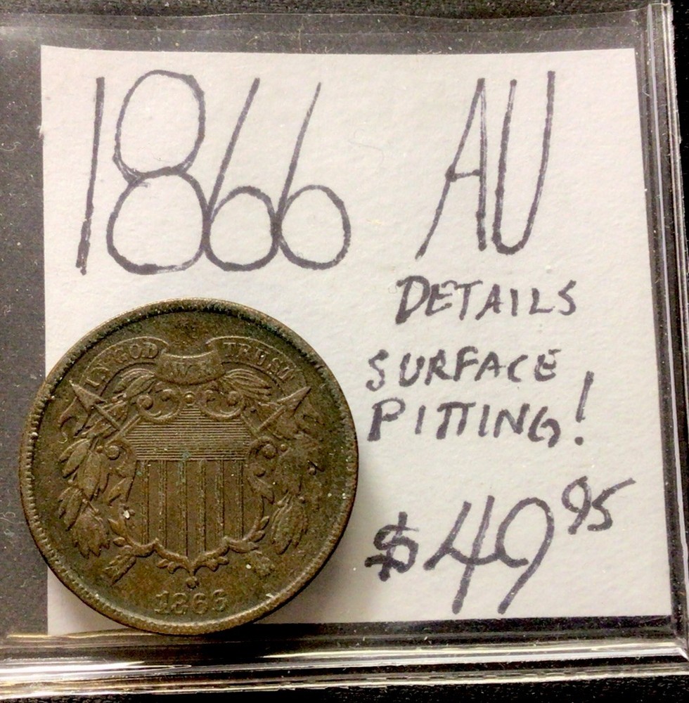 1866 2 Cent AU! Details: Surface Pitting! ENN Coins