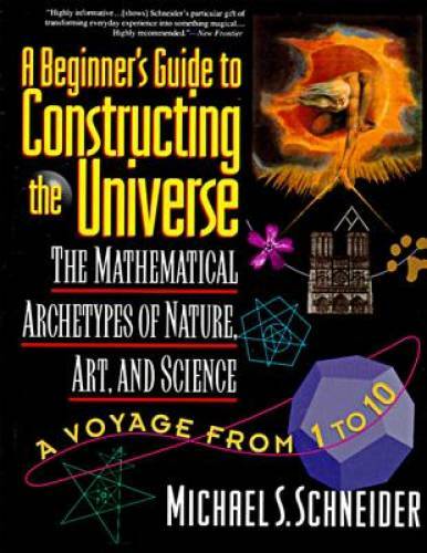 A Beginner's Guide to Constructing the Universe: Mathematical Archetypes  - GOOD