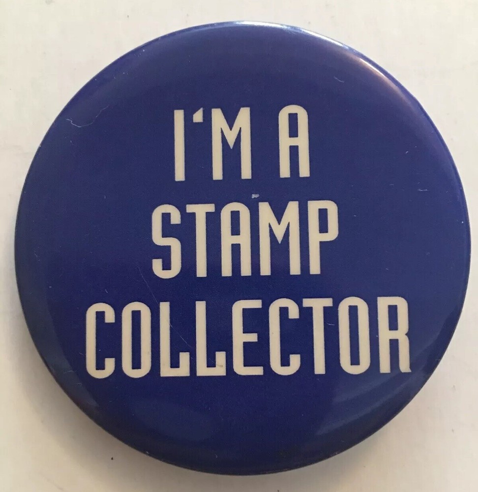 I’m A Stamp Collector Identifies U At Flea Market From Asking 2” Button Pinback