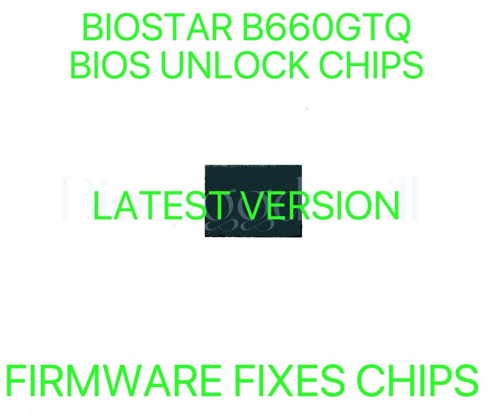 BIOSTAR B660GTQ, NO PASSWORD FIRMWARE FIXES BIOS CHIP LATEST VERSION