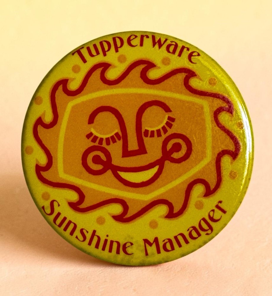 Vintage Tupperware Sunshine Manager Pin Badge Button 3” Rare