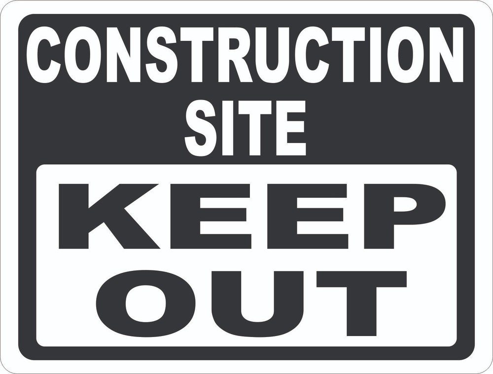 Construction Site Keep Out Sign. Size Options.