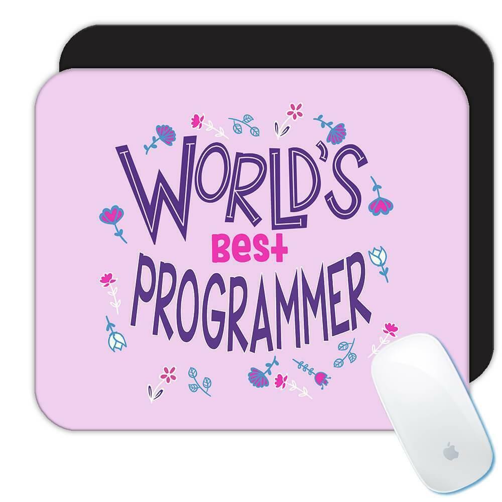 Gift Mousepad : Worlds Best PROGRAMMER Great Floral Profession Coworker Work Job