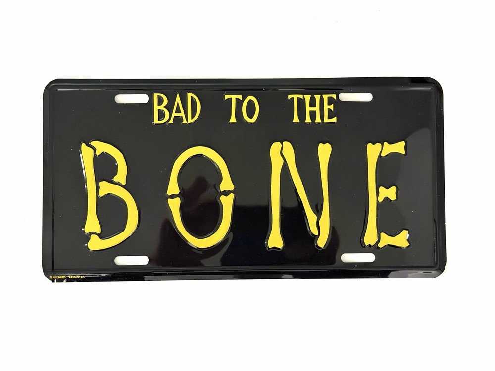 “Bad To The Bone” Novelty License Plate