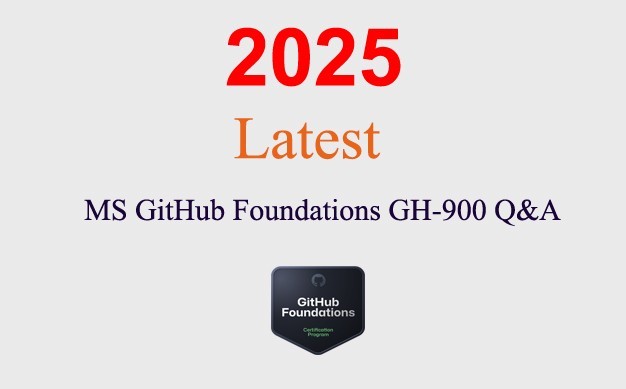 MS GitHub Foundations GH-900 Q&A GUARANTEED (1 month update)